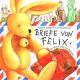 Briefe von Felix. Ein kleiner Hase auf Weltreise