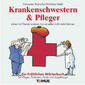 Krankenschwestern und Pfleger. Ein fröhliches Wörterbuch