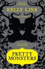 [Kelly Link: Pretty Monsters]
