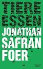 [Jonathan Safran Foer: Tiere Essen]