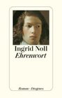 [Ingrid Noll: Ehrenwort]