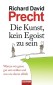 Die Kunst, kein Egoist zu sein