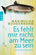 Es fehltmir nicht, am Meer zu sein