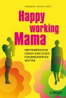 [Cathy L. Greenberg, Barrett S. Avigdor, Evelyn Boos: Happy Working Mama]