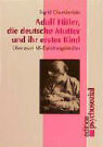 Hitler, die deutsche Mutter und ihr erstes Kind