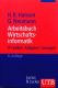 Arbeitsbuch Wirtschaftsinformatik 1