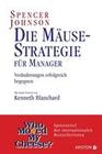 [Spencer Johnson: Die M&auml;use-Strategie f&uuml;r Manager]