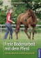 Freie Bodenarbeit mit dem Pferd