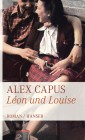 [Alex Capus: L&eacute;on und Louise]