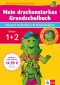 Mein drachenstarkes Grundschulbuch Deutsch - Rechnen - Konzentration. Klasse 1+2
