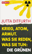 Jutta Ditfurth, Krieg, Atom, Armut