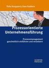 [Thilo Knuppertz, Uwe Feddern: Prozessorientierte Unternehmensf&uuml;hrung]