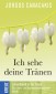 Ich sehe deine Tränen
