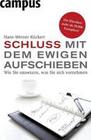 [Hans-Werner R&uuml;ckert: Schluss mit dem ewigen Aufschieben]