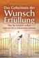 Das Geheimnis der Wunscherfüllung
