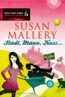 [Susan Mallery: Stadt, Mann , Kuss...]