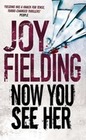 [Joy Fielding: Now You See Her]
