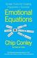 [Chip Conley: Emotional Equations: Simple Truths for Creating Happiness + Success]