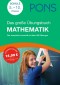 PONS Das Große Übungsbuch Mathematik, 5. - 10. Klasse