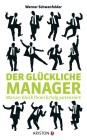 [Werner Schwanfelder: Der gl&uuml;ckliche Manager]