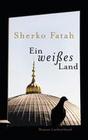[Sherko Fatah: Ein wei&szlig;es Land]