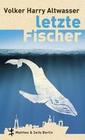 [Volker Harry Altwasser: Letzte Fischer]