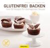 [Angelika Kirchmaier, Rosemarie Loidl, Trudel Marquardt, Alexandra Wolf: Glutenfrei backen]