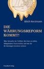 [Ulrich Horstmann: Die W&auml;hrungsreform kommt!]