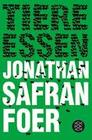 [Jonathan Safran Foer: Tiere essen]
