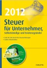 [Willi Dittmann, Gerhard Geckle, Dieter Haderer, R&uuml;diger Happe: Steuer 2012 f&uuml;r Unternehmer, Selbstst&auml;ndige und Existenzgr&uuml;nder]