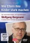 Vergessenes Wissen: Wie Eltern ihre Kinder stark machen