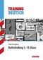 Training Deutsch Hauptschule / Mittelschule / Rechtschreibung 5. - 10. Klasse