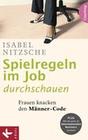 [Isabel Nitzsche: Spielregeln im Job durchschauen]