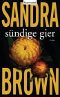 [Sandra Brown: S&uuml;ndige Gier]