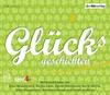 [Donna Leon, Doris D&ouml;rrie, Axel Hacke, Gaby Hauptmann, Ingo Schulze: Gl&uuml;cksgeschichten]