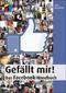 Gefällt mir! - Das Facebook-Handbuch