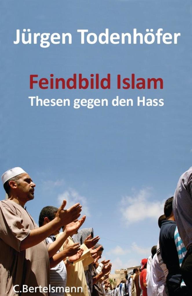 Feinbild Islam - Jürgen Todenhöfer
