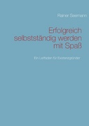 Erfolgreich selbstständig werden mit Spaß