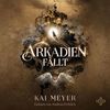 [Kai Meyer: Arkadien f&auml;llt]