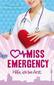 Miss Emergency. Hilfe, ich bin Arzt