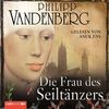 [Philipp Vandenberg: Die Frau des Seilt&auml;nzers]