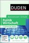 Duden. Basiswissen Schule. Politik und Wirtschaft