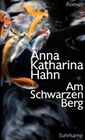 [Anna Katharina Hahn: Am Schwarzen Berg]