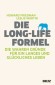 Die Long-Life-Formel
