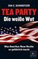 Tea Party: Die weiße Wut