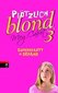 Plötzlich blond - Superbeauty in Gefahr