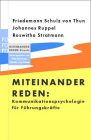 [Johannes Ruppel, Friedemann Schulz von Thun, Roswitha Stratmann: Miteinander reden. Kommunikationspsychologie f&uuml;r F&uuml;hrungskr&auml;fte]