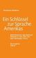 Ein Schlüssel zur Sprache Amerikas