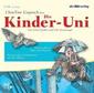 Die Kinder-Uni 3. Warum gibt es Blitz und Donner? / Warum sehen Fledermäuse mit den Ohren? CD