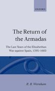 The Return of the Armadas: The Last Years of the Elizabethan War Against Spain, 1595-1603
